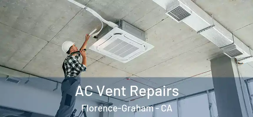  AC Vent Repairs Florence-Graham - CA