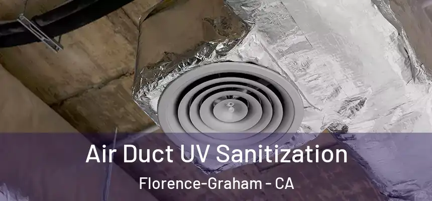 Air Duct UV Sanitization Florence-Graham - CA