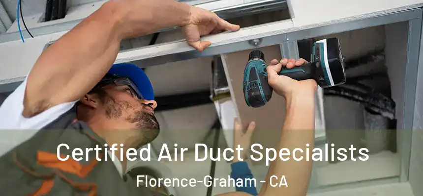  Certified Air Duct Specialists Florence-Graham - CA