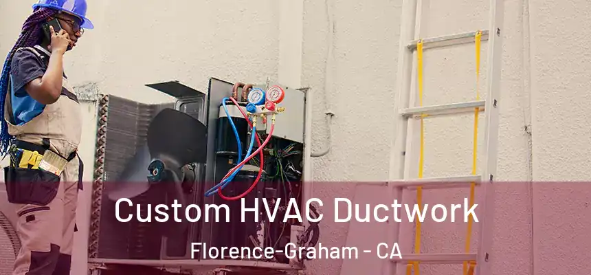 Custom HVAC Ductwork Florence-Graham - CA