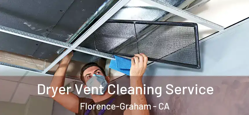 Dryer Vent Cleaning Service Florence-Graham - CA