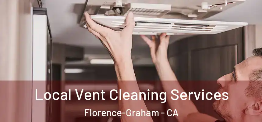 Local Vent Cleaning Services Florence-Graham - CA
