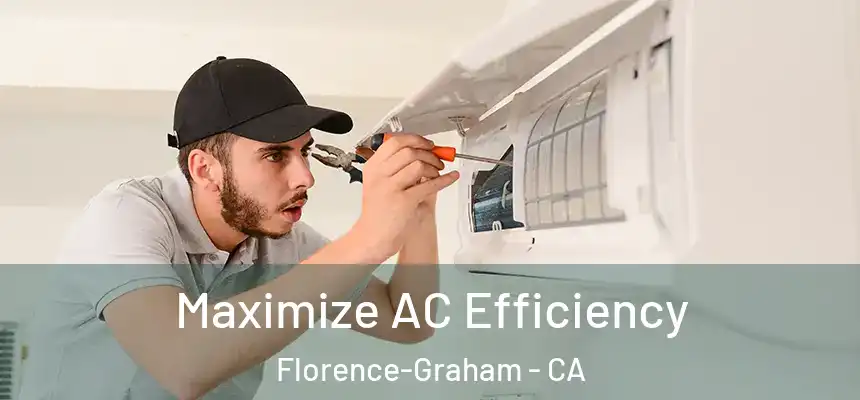 Maximize AC Efficiency Florence-Graham - CA