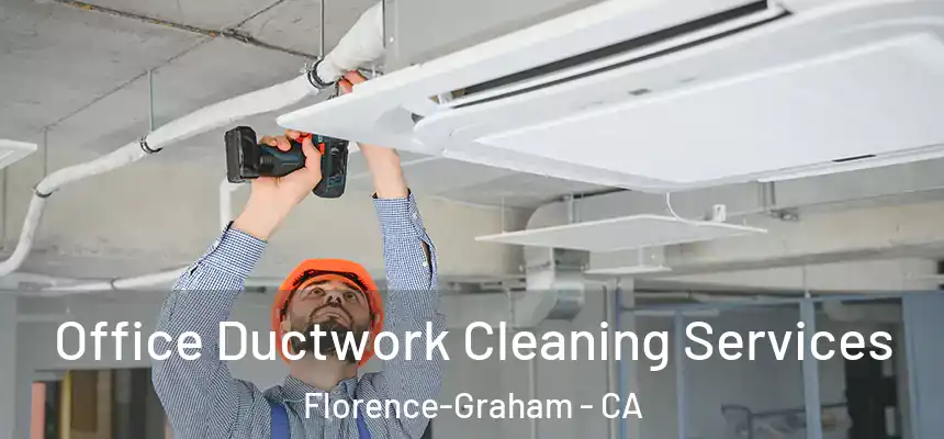 Office Ductwork Cleaning Services Florence-Graham - CA