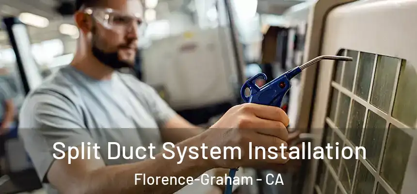 Split Duct System Installation Florence-Graham - CA