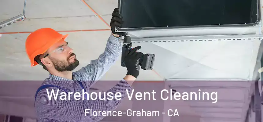Warehouse Vent Cleaning Florence-Graham - CA
